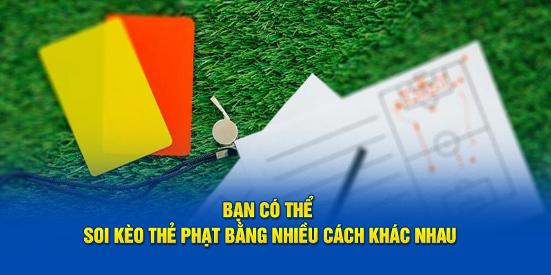 ban-co-the-soi-keo-the-phat-bang-nhieu-cach-khac-nhau