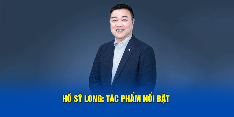 ho-sy-long-tac-pham-noi-bat