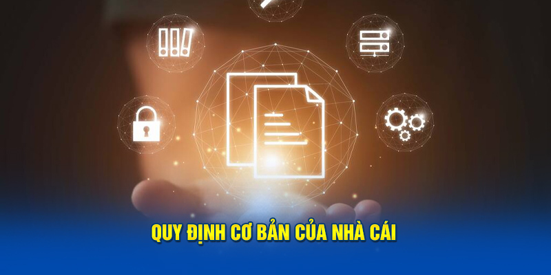 quy-dinh-co-ban-cua-nha-cai